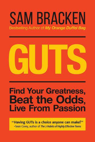 Guts!: find your greatness, beat the odds, live from passion