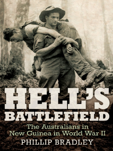 Hell's battlefield: the Australians in New Guinea in World War II