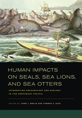 Human impacts on seals, sea lions, and sea otters integrating archaeology and ecology in the northeast Pacific