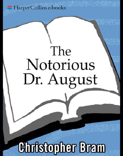 The notorious dr. august: his real life and crimes