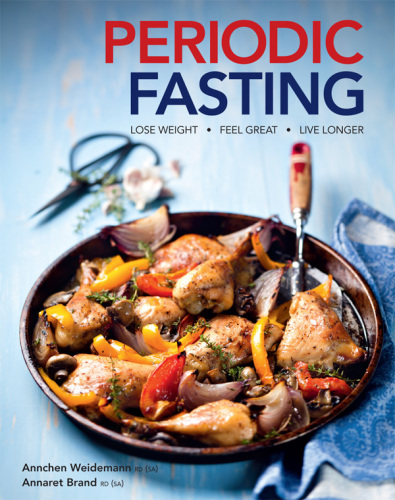 Periodic fasting: lose weight, feel great, live longer