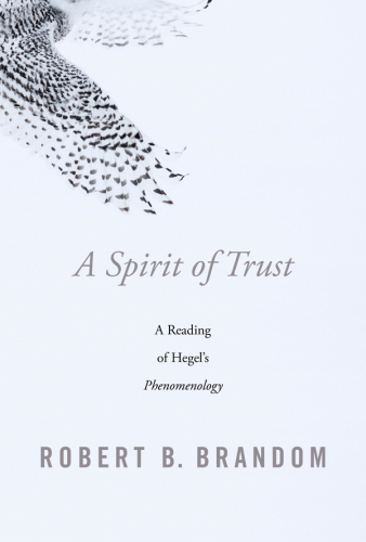 A Spirit of Trust: A Reading of Hegel’s Phenomenology