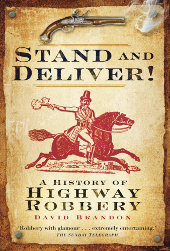 Stand and deliver!: a history of highway robbery