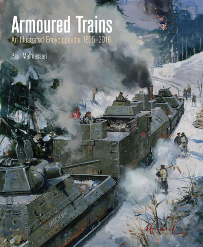 Armoured trains: an illustrated encyclopedia 1825-2016