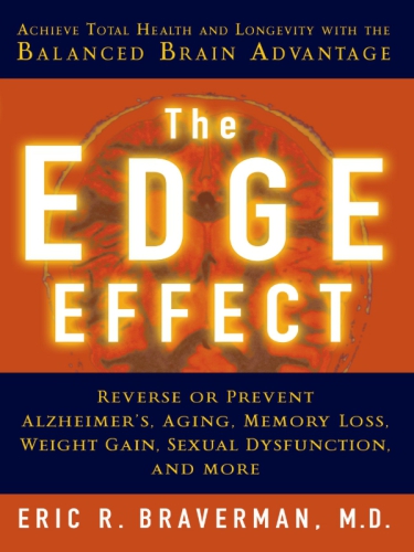 The Edge Effect: achieve total health and longevity with the balanced brain advantage