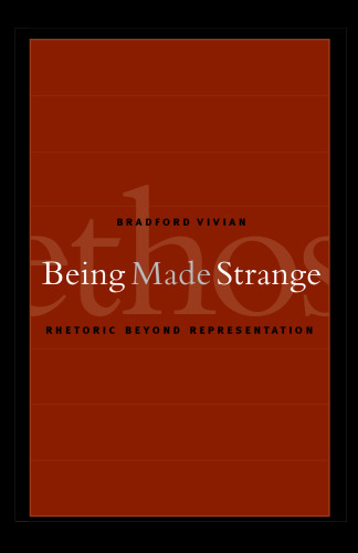 Being Made Strange: Rhetoric Beyond Representation