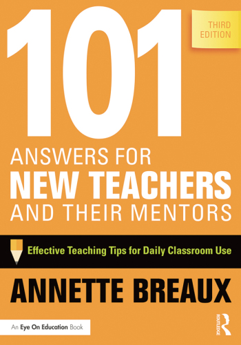 101 answers for new teachers and their mentors: effective teaching tips for daily classroom use
