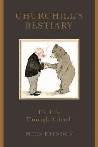 Churchill's bestiary his life through animals