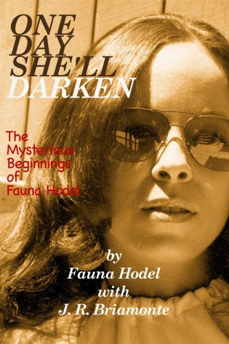One day she'll darken: the mysterious beginnings of Fauna Hodel