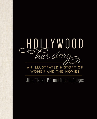 Hollywood: her story: an illustrated history of women in film