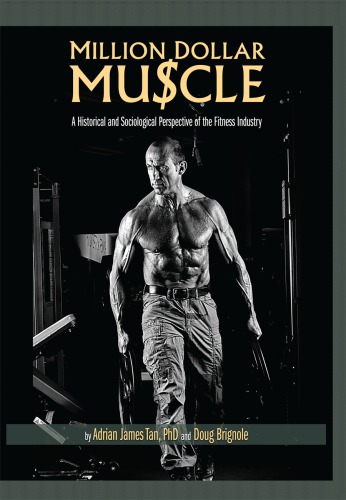 Million dollar muscle: a historical and sociological perspective of the fitness industry