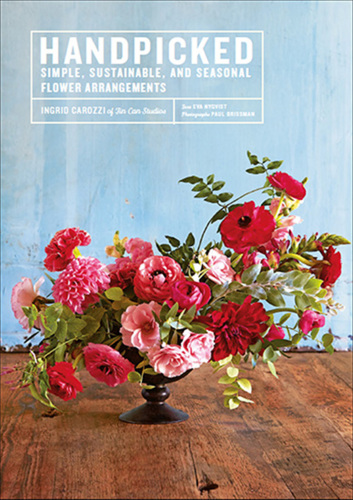 Handpicked: simple, sustainable, and seasonal flower arrangements