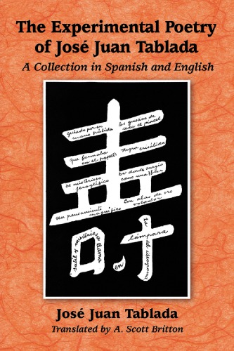 The experimental poetry of José Juan Tablada: a collection in Spanish and English