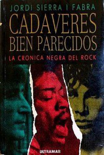 Cadáveres bien parecidos (crónica negra del rock)(c.1)