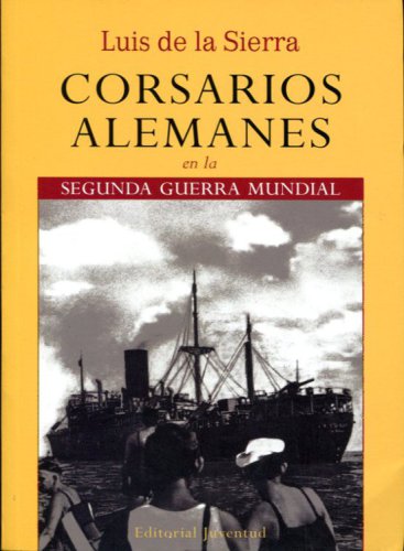 Corsarios alemanes en la segunda guerra mundial