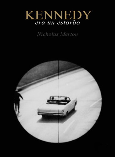 Kennedy era un estorbo