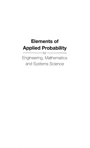 Elements of Applied Probability for Engineering, Mathematics and Systems Science