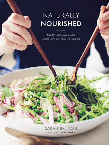 Naturally Nourished: Healthy, Delicious Meals Made With Everyday Ingredients