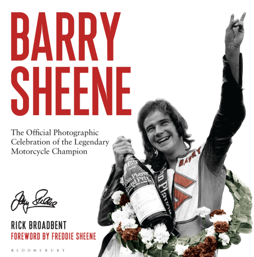 Barry Sheene: the official photographic celebration of the legendary motorcycle champion
