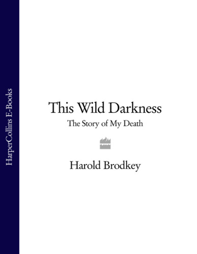 This wild darkness: the story of my death