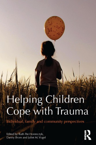 Helping Children Cope with Trauma Individual, family and community perspectives