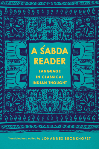 A śabda reader: language in classical Indian thought