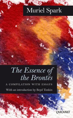 The Essence of the Brontes: a Compilation with Essays