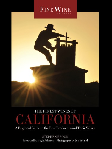 The finest wines of California: a regional guide to the best producers and their wines