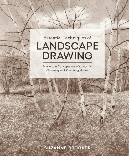 Essential techniques of landscape drawing: master the concepts and methods of observing and rendering nature
