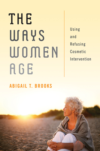 The ways women age: using and refusing cosmetic intervention