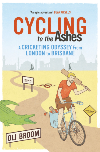 Cycling to the Ashes: a cricketing odyssey from London to Brisbane