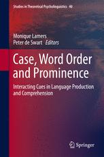 Case, Word Order and Prominence: Interacting Cues in Language Production and Comprehension