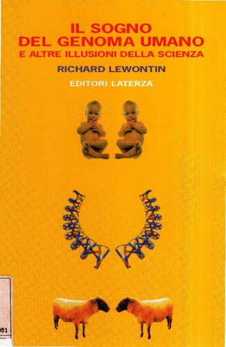 Il sogno del genoma umano e altre illusioni della scienza