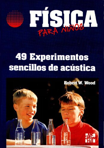 Fisica para niños: 49 experimentos sencillos de acustica