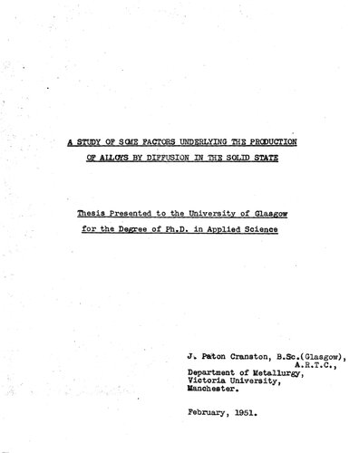 A Study of Some Factors Underlying the Production of Alloys by Diffusion in the Solid State