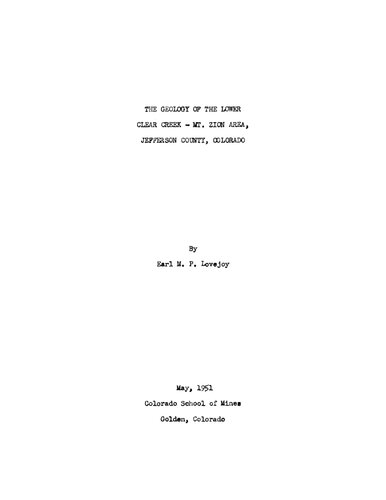 The Geology of the Lower Clear Creek - Mt. Zion Area, Jefferson County, Colorado