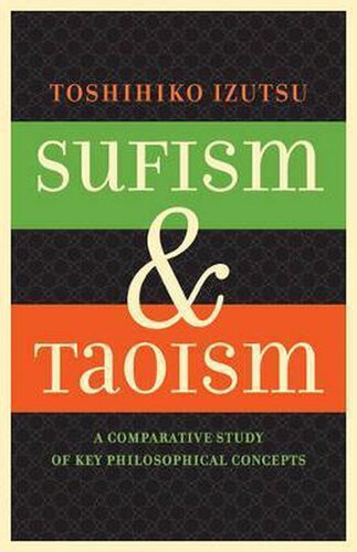 Sufism and Taoism: A Comparative Study of Key Philosophical Concepts