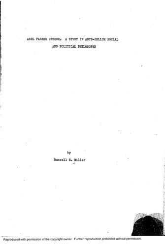 ABEL PARKER UPSHUR: A STUDY IN ANTE-BELLUM SOCIAL AND POLITICAL PHILOSOPHY