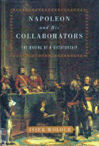 Napoleon and his Collaborators: The Making of a Dictatorship