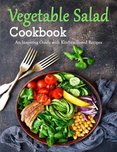 Vegetable Salad Cookbook: An Inspiring Guide with Kitchen Tested Recipes