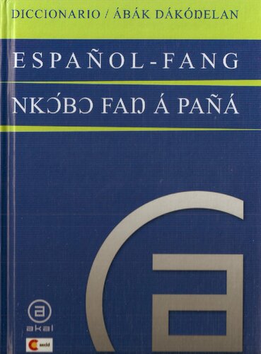 Diccionario Español - Fang. Ábák dákóŋelan nkɔ́bɔ Faŋ á Pañá