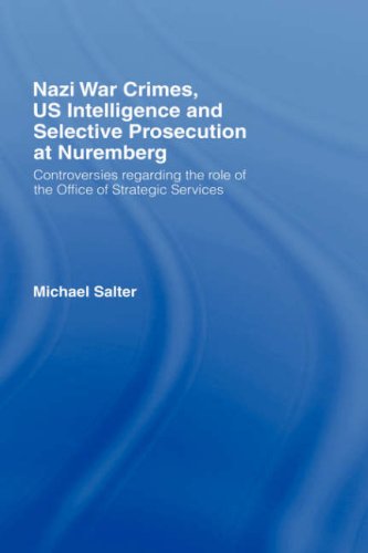 Nazi war crimes, US intelligence and selective prosecution at Nuremberg: controversies regarding the role of the Office of Strategic Services