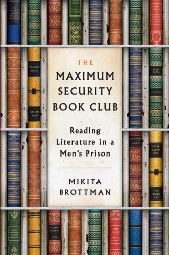The maximum security book club: reading literature in a men's prison