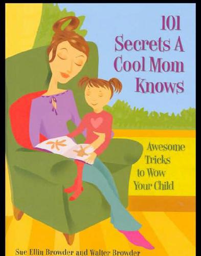 101 Secrets a Cool Mom Knows