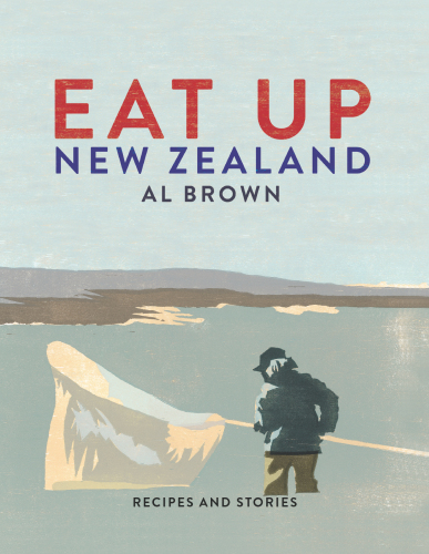 Eat up New Zealand: recipes and stories