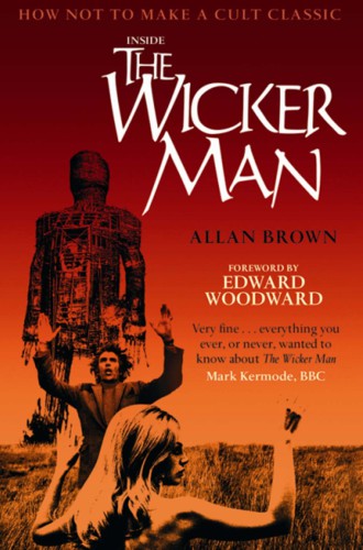Inside the Wicker Man: How Not to Make a Cult Classic