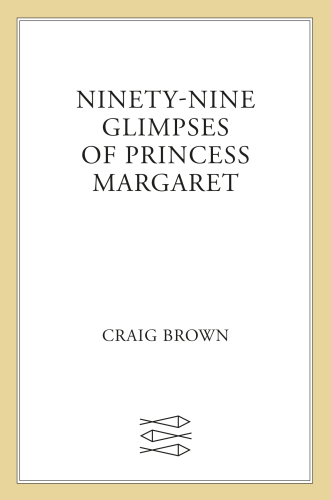 Ninety-Nine Glimpses of Princess Margaret