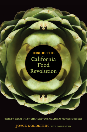 Inside the California food revolution: thirty years that changed our culinary consciousness