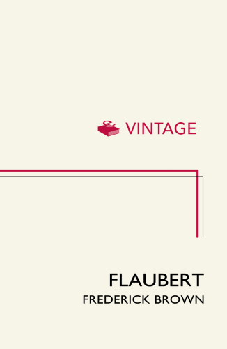 Flaubert: a biography