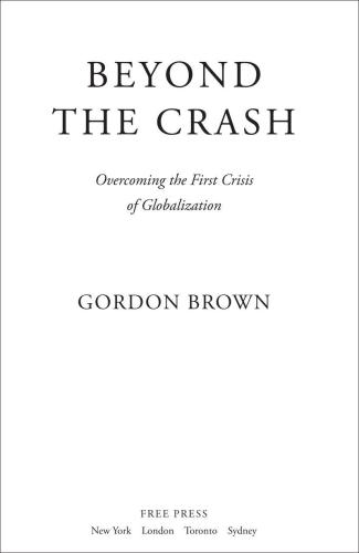 Beyond the Crash: Overcoming the First Crisis of Globalization